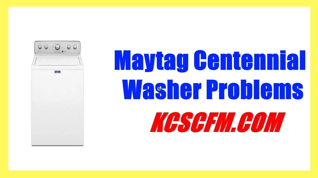 Maytag Centennial Washer Problems